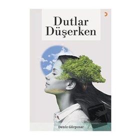 Dutlar Düşerken - Deniz Gürpınar - Cinius Yayınları