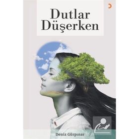 Dutlar Düşerken - Deniz Gürpınar - Cinius Yayınları