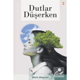 Dutlar Düşerken - Deniz Gürpınar - Cinius Yayınları