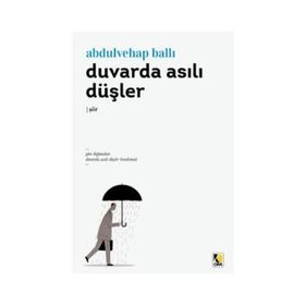 Duvarda Asılı Düşler - Abdulvehap Ballı