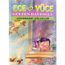 DUVARDAKI GÖLGELER ECE İLE YÜCE 01 - GÜLTEN DAYIOĞLU