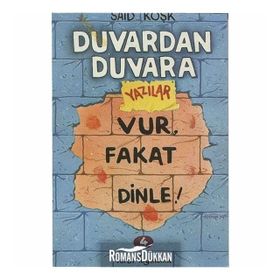 Duvardan Duvara Yazılar 4 - Vur, Fakat Dinle! - Sait Köşk