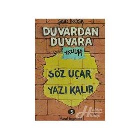 Duvardan Duvara Yazılar 5 - Söz Uçar Yazı Kalır - Sait Köşk