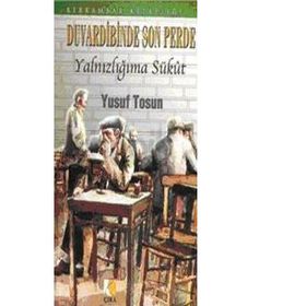 DUVARDIBINDE SON PERDE YALNIZLIĞIMA SÜKUT - YUSUF TOSUN