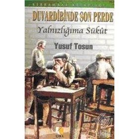 DUVARDIBINDE SON PERDE YALNIZLIĞIMA SÜKUT - YUSUF TOSUN