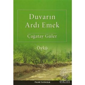 Duvarın Ardı Emek - Çağatay Güler