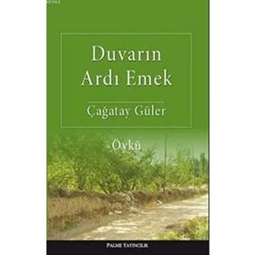 Duvarın Ardı Emek - Çağatay Güler
