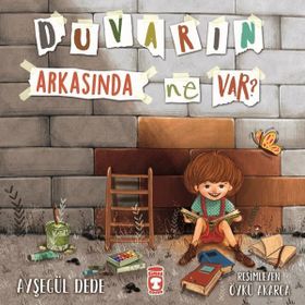 Duvarın Arkasında Ne Var Timaş Çocuk