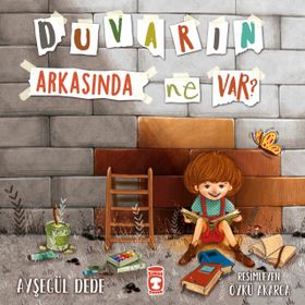 Duvarın Arkasında Ne Var Timaş Çocuk