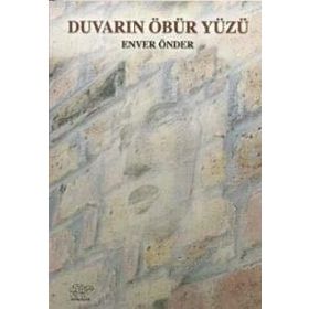 DUVARIN ÖBÜR YÜZÜ - ENVER ÖNDER