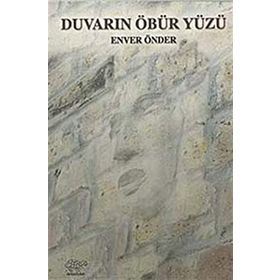 DUVARIN ÖBÜR YÜZÜ - ENVER ÖNDER