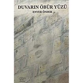 DUVARIN ÖBÜR YÜZÜ - ENVER ÖNDER