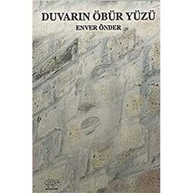 DUVARIN ÖBÜR YÜZÜ - ENVER ÖNDER