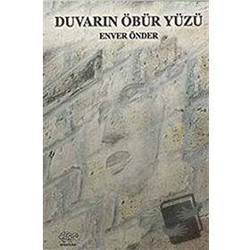 DUVARIN ÖBÜR YÜZÜ - ENVER ÖNDER