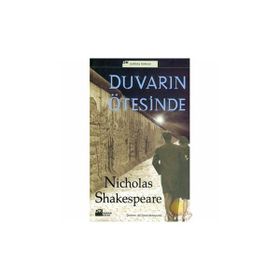 DUVARIN ÖTESİNDE - NICHOLAS SHAKESPEARE