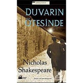 DUVARIN ÖTESİNDE - NICHOLAS SHAKESPEARE