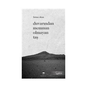 Duvarından Memnun Olmayan Taş Fatma Aksu