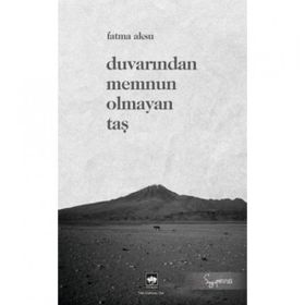 Duvarından Memnun Olmayan Taş Fatma Aksu