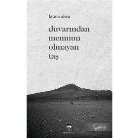 Duvarından Memnun Olmayan Taş Fatma Aksu