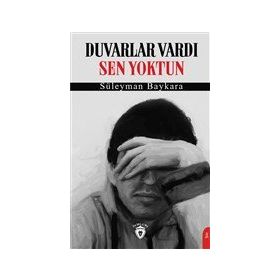 Duvarlar Vardı Sen Yoktun - Süleyman Baykara