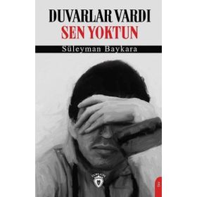 Duvarlar Vardı Sen Yoktun - Süleyman Baykara