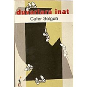 DUVARLARA İNAT - CAFER SOLGUN