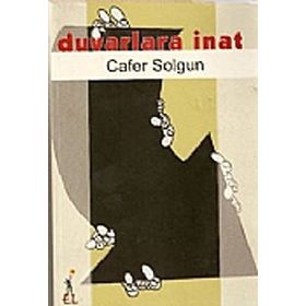 DUVARLARA İNAT - CAFER SOLGUN