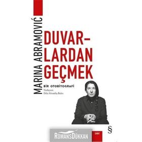 Duvarlardan Geçmek - Marina Abramovic