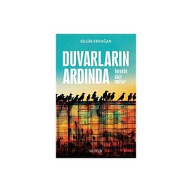 Duvarların Ardında Hayata Dair Notlar Bilgin Erdoğan