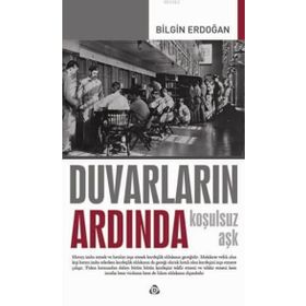Duvarların Ardında - Koşulsuz Aşk - Bilgin Erdoğan