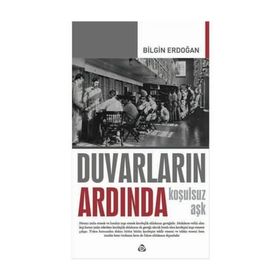 Duvarların Ardında - Koşulsuz Aşk - Bilgin Erdoğan