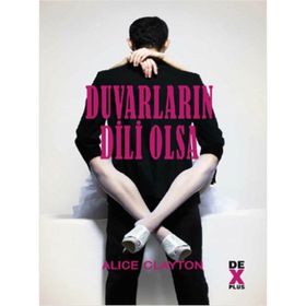 Duvarların Dili Olsa - Alice Clayton