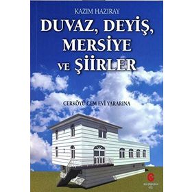 Duvaz Deyiş Mersiye ve Şiirler - Kazım Hazıray