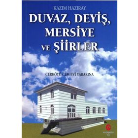 Duvaz Deyiş Mersiye ve Şiirler - Kazım Hazıray