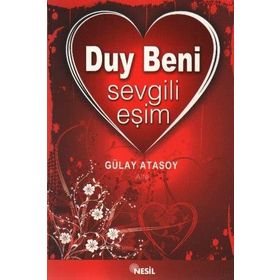 DUY BENI SEVGILI EŞİM - GÜLAY ATASOY
