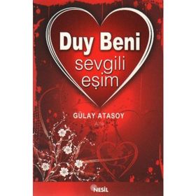 DUY BENI SEVGILI EŞİM - GÜLAY ATASOY