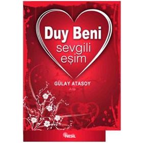 DUY BENI SEVGILI EŞİM - GÜLAY ATASOY