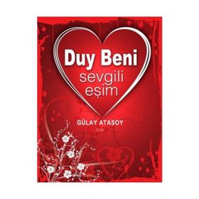 DUY BENI SEVGILI EŞİM - GÜLAY ATASOY