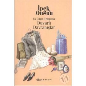 DUYARLI DAVRANIŞLAR YAŞAMA KÜLTÜRÜ ÜZERİNE - İPEK ONGUN