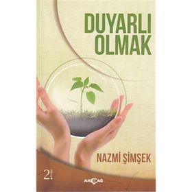 DUYARLI OLMAK - NAZMI ŞİMŞEK
