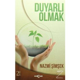 DUYARLI OLMAK - NAZMI ŞİMŞEK