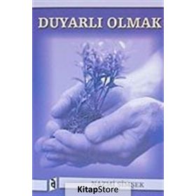 DUYARLI OLMAK - NAZMI ŞİMŞEK