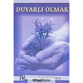 DUYARLI OLMAK - NAZMI ŞİMŞEK
