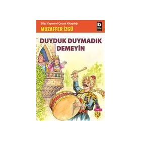 DUYDUK DUYMADIK DEMEYIN - MUZAFFER İZGU