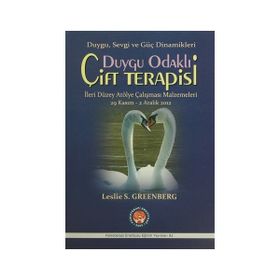 Duygu Odaklı Çift Terapisi Duygu, Sevgi ve Güç Dinamikleri - Leslie S. Greenberg