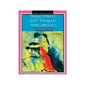 Duygu Odaklı Çift Terapisi Uygulamaları - Susan M. Johnson