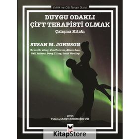 Duygu Odaklı Çift Terapisti Olmak / Susan M. Johnson