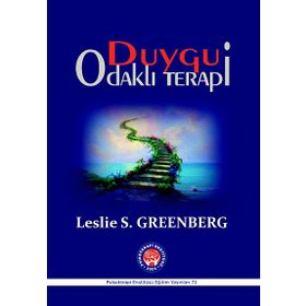 Duygu Odaklı Terapi Danışanlara Duygu Koçluğu Yapmak - Leslie S. Greenberg Seher Balcı Çelik