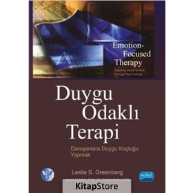 Duygu Odaklı Terapi Danışanlara Duygu Koçluğu Yapmak - Leslie S. Greenberg Seher Balcı Çelik