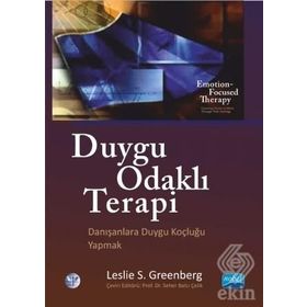 Duygu Odaklı Terapi Danışanlara Duygu Koçluğu Yapmak - Leslie S. Greenberg Seher Balcı Çelik